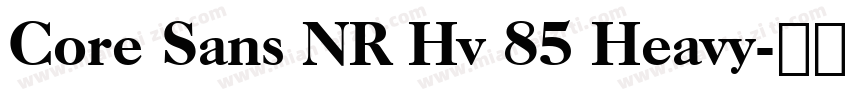 Core Sans NR Hv 85 Heavy字体转换